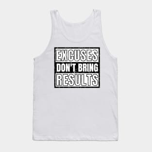 Excuses Don't Bring Results distressed 2 Tank Top